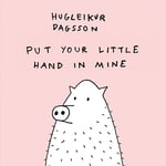 Put your little hand in mine
