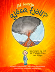Af hverju gjósa fjöll ?