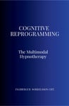 Cognitive reprogramming: The Multimodal Hypnotherapy