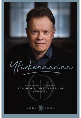 Yfirkennarinn: Afmælisrit til heiðurs Sigurði J. Grétarsyni