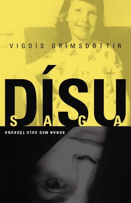 Dísusaga - konan með gulu töskuna