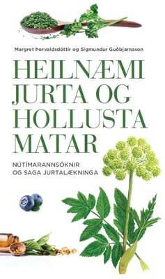 Heilnæmi jurta og hollusta matar - Nútímarannsóknir og saga jurtalækninga