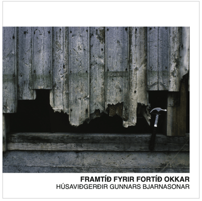 Framtíð fyrir fortíð okkar: Húsaviðgerðir Gunnars Bjarnasonar