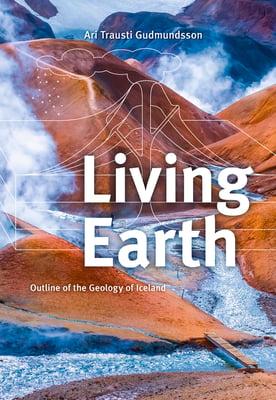 Living Earth: Outline of the Geology of Iceland