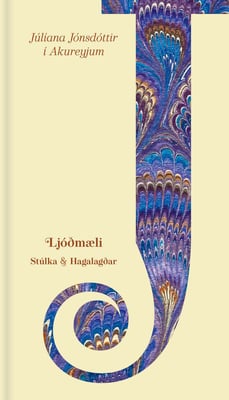 Júlíana Jónsdóttir - Ljóðmæli: Stúlka & Hagalagðar