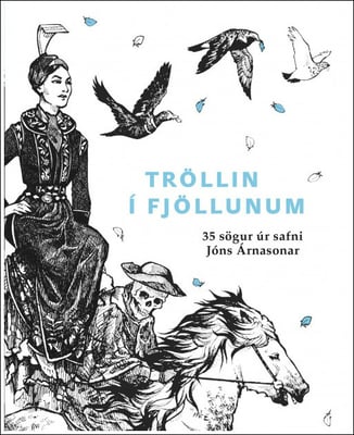 Tröllin í fjöllunum: 35 sögur úr safni Jóns Árnasonar