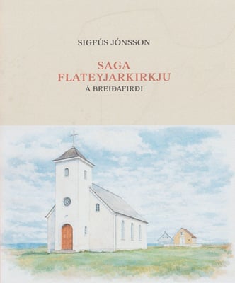 Saga Flateyjarkirkju á Breiðafirði