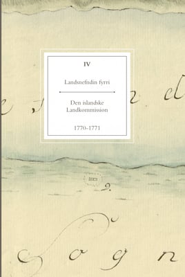 Landsnefndin fyrri IV: Den islandske Landkommission 1770-1771