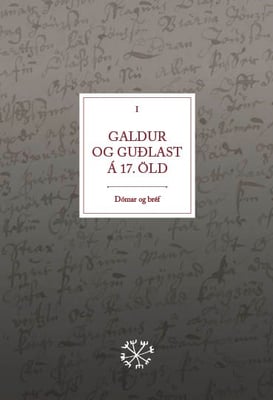 Galdur og guðlast á 17. öld - Dómar og bréf