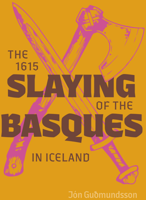 The 1615 Slaying of the Basques in Iceland