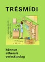 Trésmíði – hönnun, útfærsla, verkskipulag