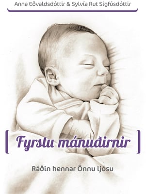 Fyrstu mánuðirnir: ráðin hennar Önnu ljósu