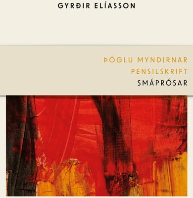 Þöglu myndirnar / Pensilskrift - smáprósar