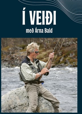 Í veiði með Árna Bald