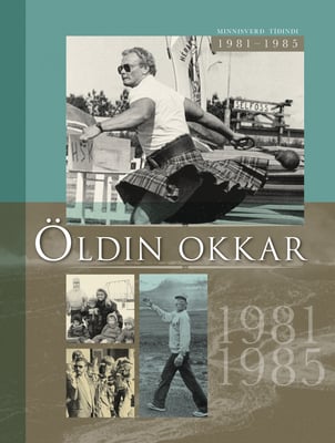 Öldin okkar 1981-1985