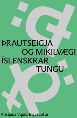 Þrautseigja og mikilvægi íslenskrar tungu