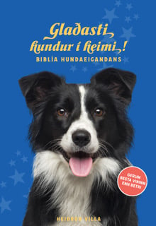 Glaðasti hundur í heimi: Biblía hundaeigandans