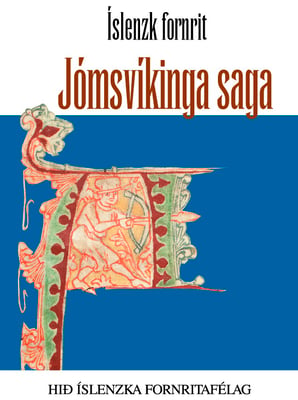 Jómsvíkingasaga: Íslenzk fornrit XXXIII