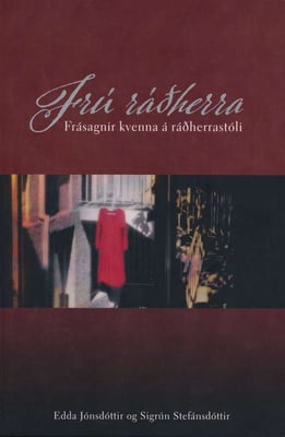 Frú ráðherra: frásagnir kvenna á ráðherrastóli