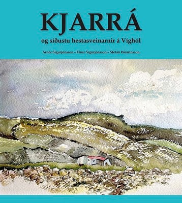 Kjarrá og síðustu hestasveinarnir á Víghól