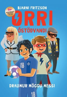Orri óstöðvandi - Draumur Möggu Messi