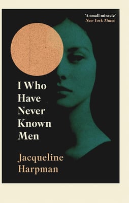 I Who Have Never Known Men