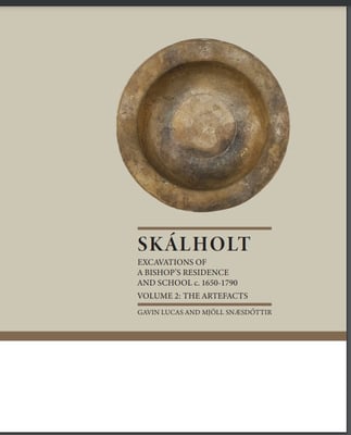 Skálholt: Excavations of a Bishop's residence and school c. 1650 - 1790 - Volume 2: The artefacts