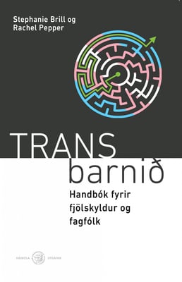 Trans barnið - Handbók fyrir fjölskyldur og fagfólk
