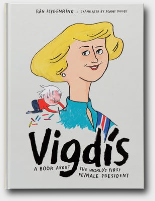 Vigdís. A Book About the Worlds First Female President