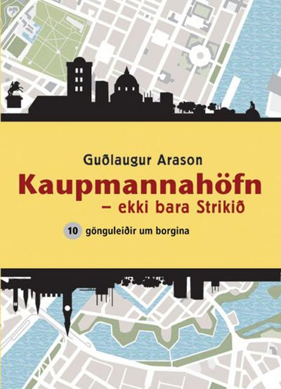 Kaupmannahöfn - ekki bara Strikið, 10 gönguleiðir um borgina