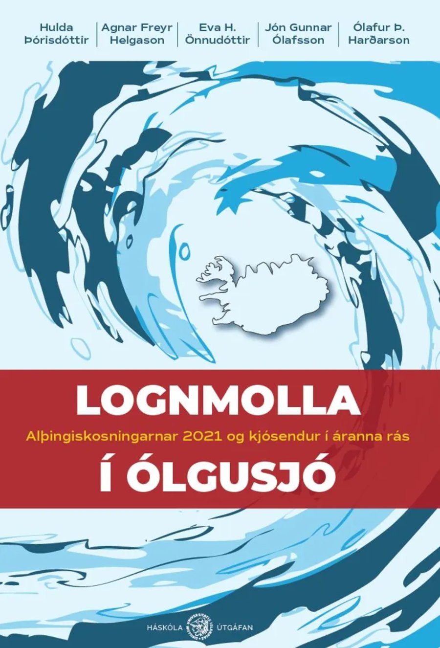 Lognmolla í ólgusjó: Alþingiskosningarnar 2021 og kjósendur í áranna rás