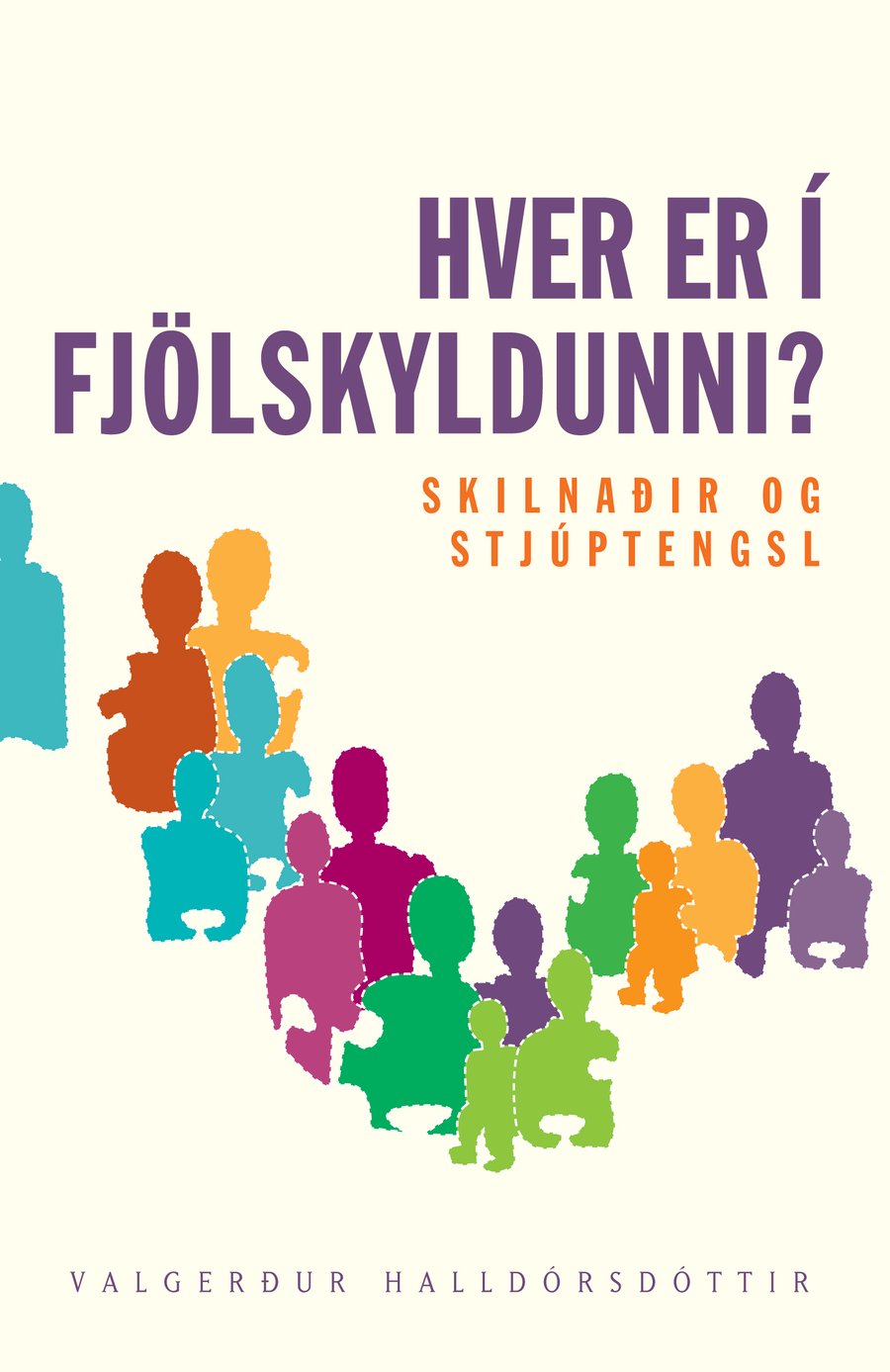 Hver er í fjölskyldunni? - Skilnaðir og stjúptengsl