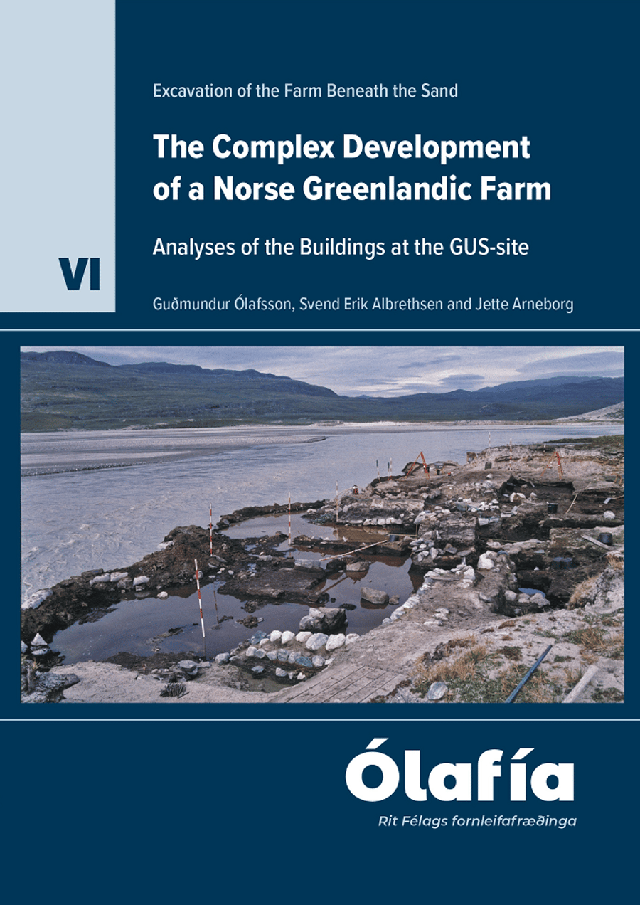 The Complex Development of a Norse Greenlandic Farm: Analyses of the Buildings at the GUS-site