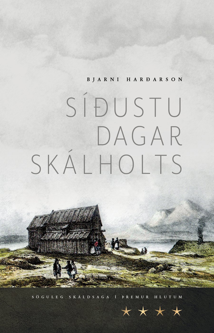 Síðustu dagar Skálholts - söguleg skáldsaga í þremur hlutum