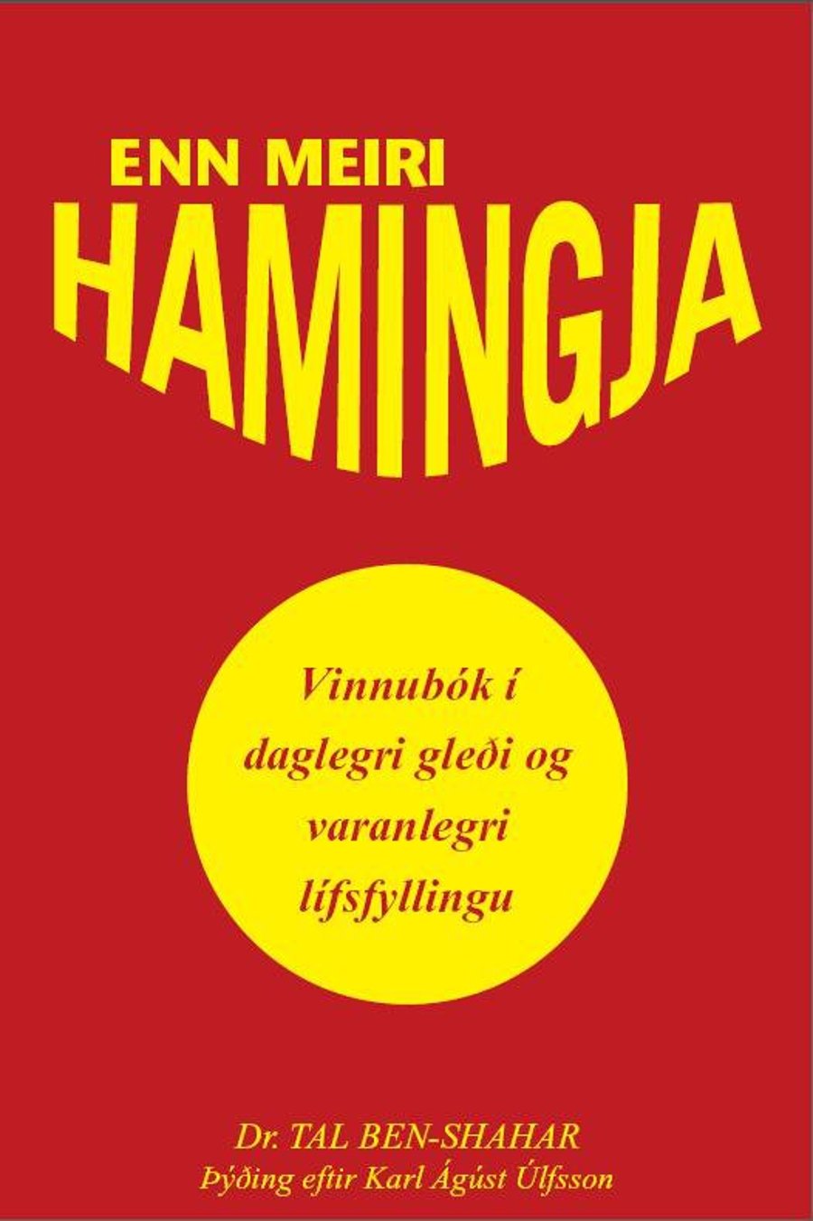 Enn meiri hamingja