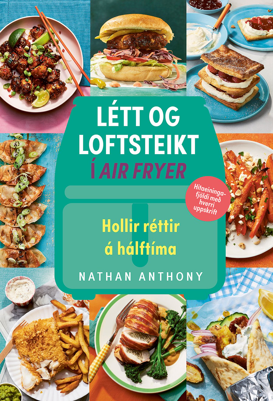 Létt og loftsteikt í Air Fryer: hollir réttir á hálftíma
