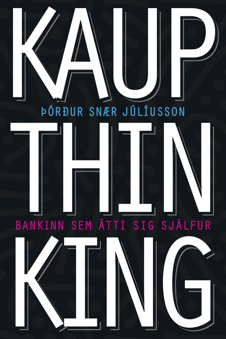 Kaupthinking – Bankinn sem átti sig sjálfur