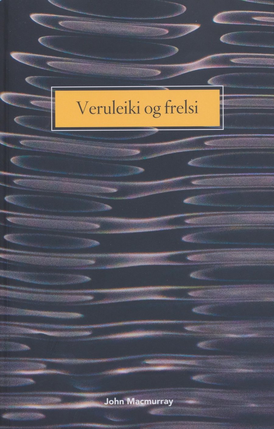 Veruleiki og frelsi