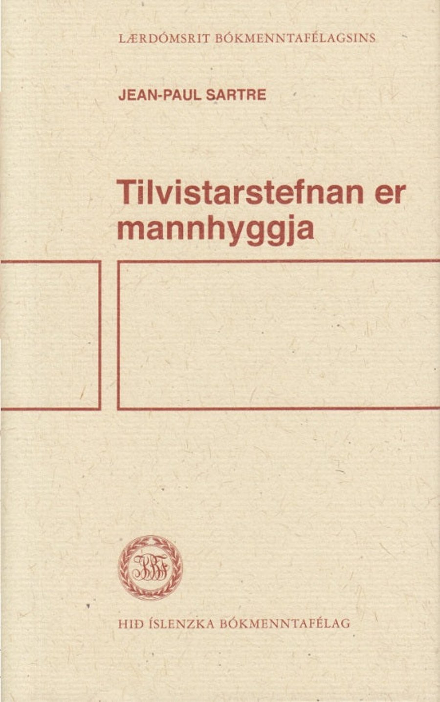 Tilvistarstefnan er mannhyggja