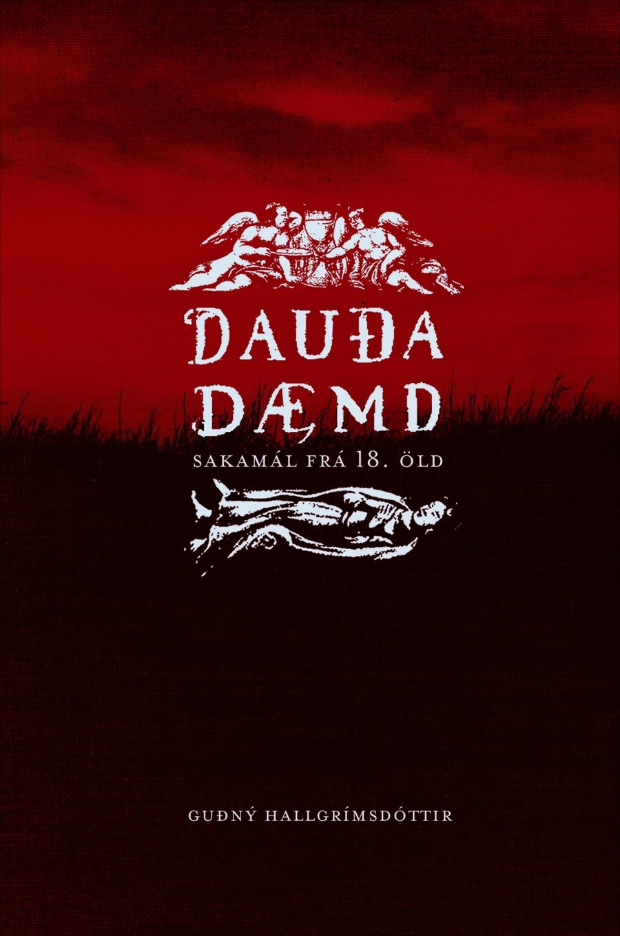 Dauðadæmd: Sakamál frá 18. öld