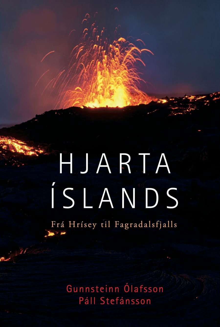 Hjarta Íslands. - Frá Hrísey til Fagradalsfjalls