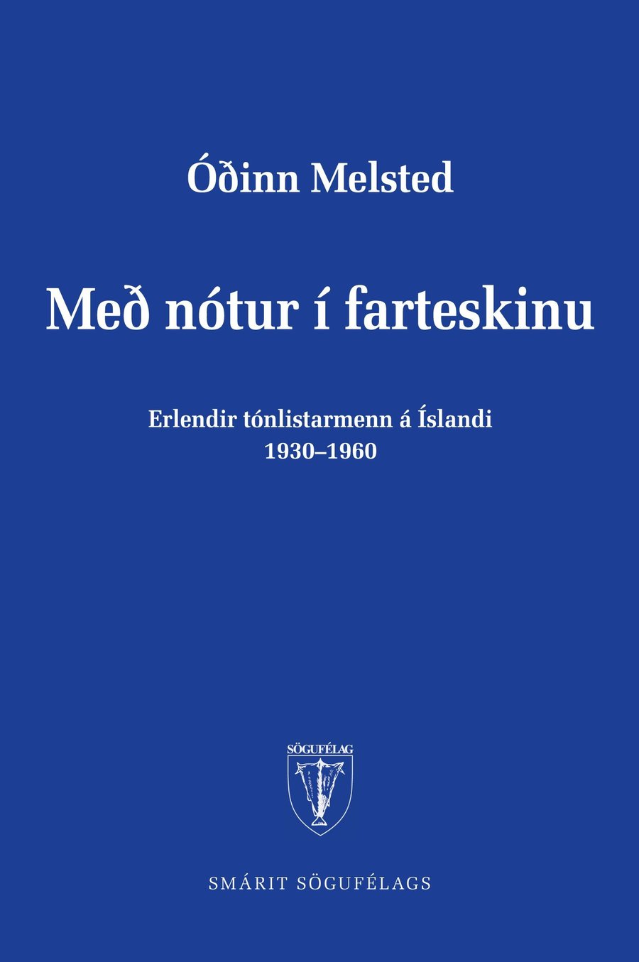 Með nótur í farteskinu: Erlendir tónlistarmenn á Íslandi 1930-1960
