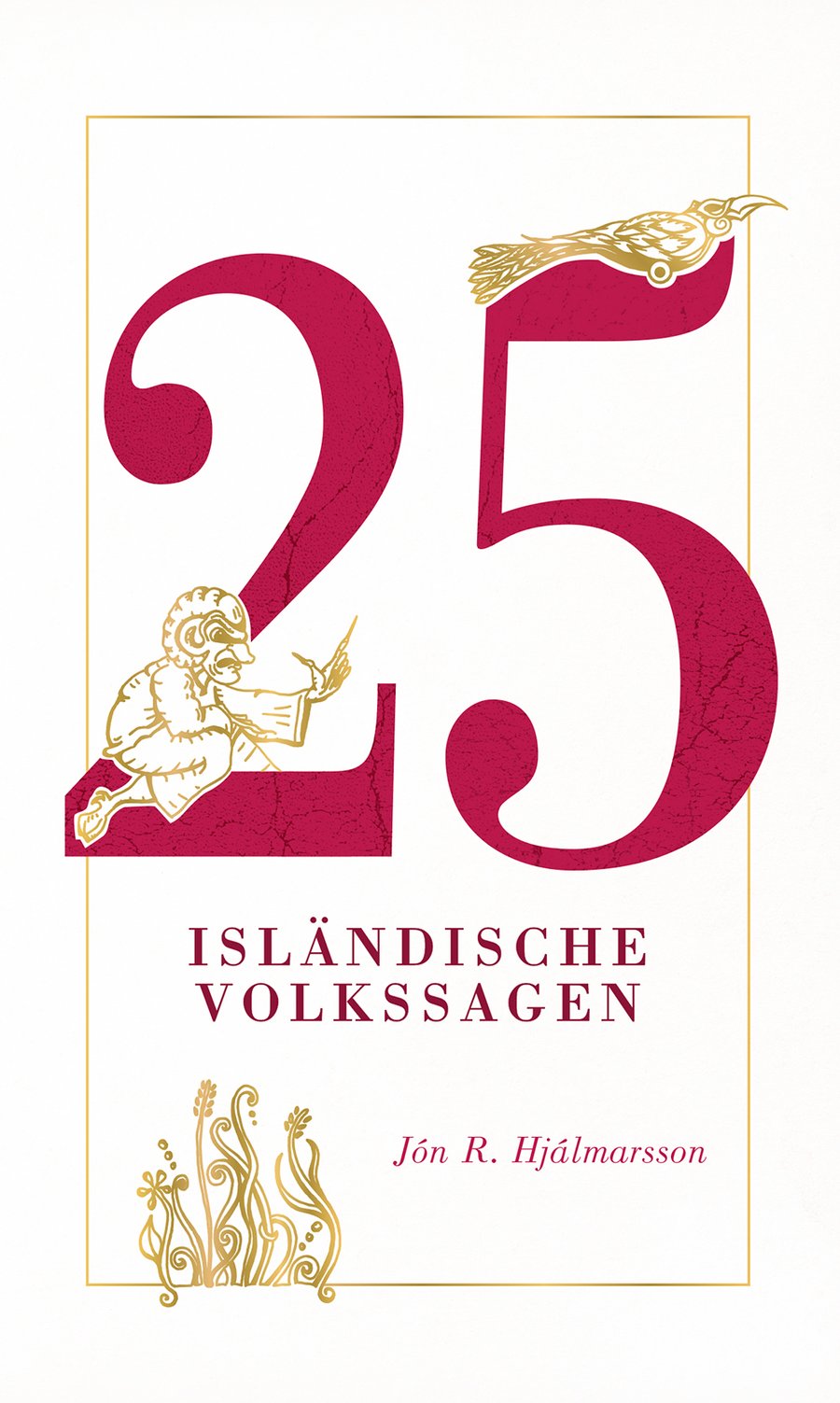 25 Isländische Volkssagen / 25 Icelandic Folk and Fairy Tales (German edition)