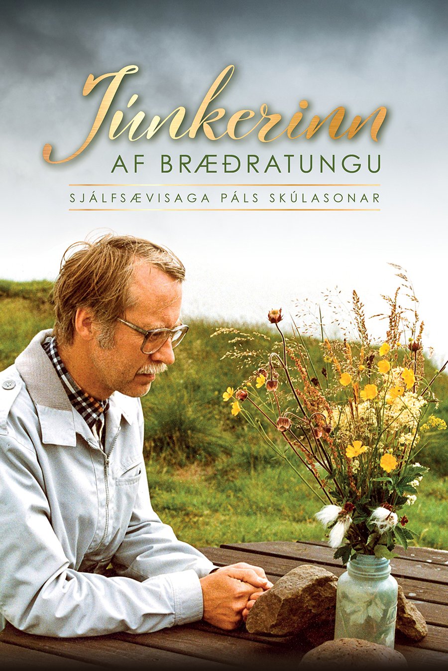 Júnkerinn af Bræðratungu - Sjálfsævisaga Páls Skúlasonar