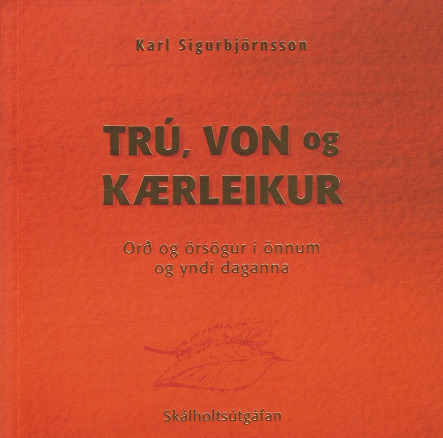 Trú, von og kærleikur