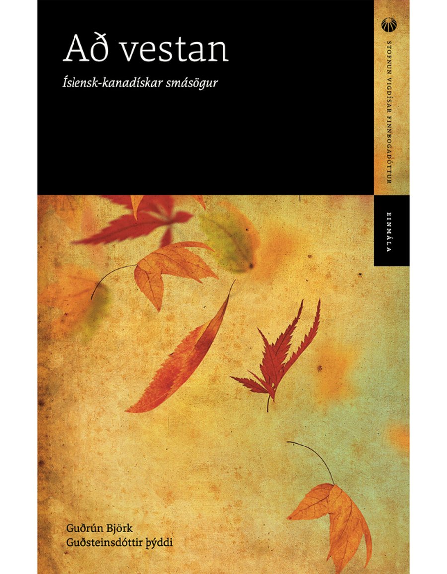Að vestan. Íslensk-kanadískar smásögur