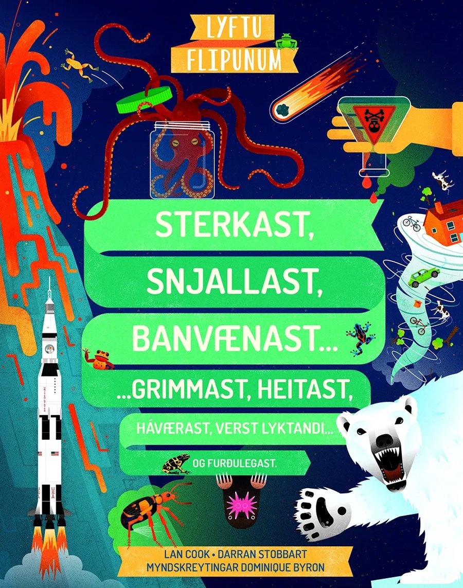 Sterkast, snjallast, banvænast, grimmast, heitast, háværast, verst lyktandi og furðulegast