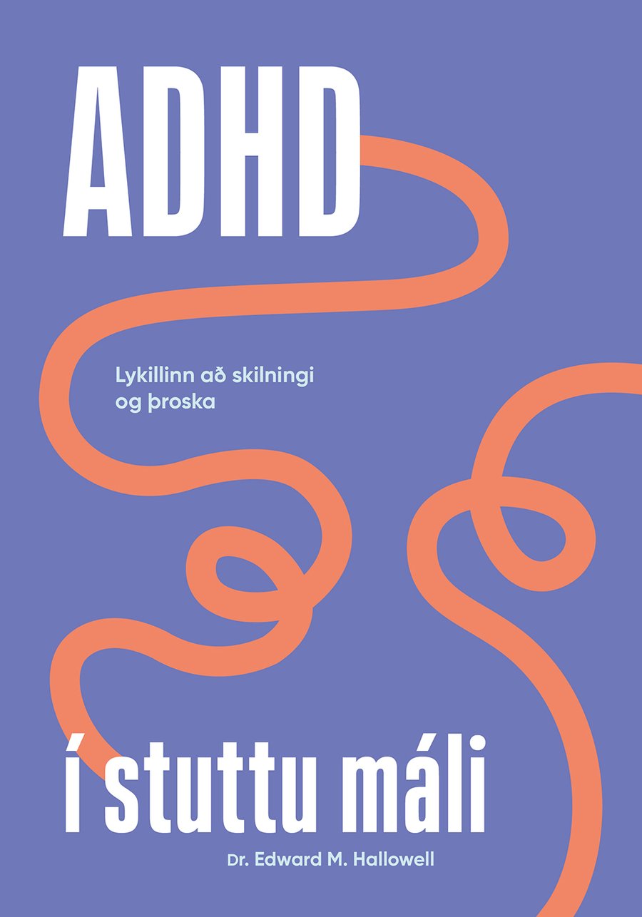 ADHD í stuttu máli: Lykillinn að skilningi og þroska