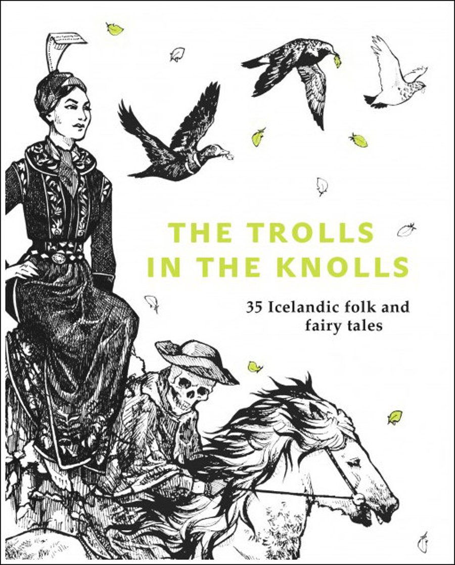 The Trolls in the Knolls: 35 Icelandic Folk and Fairy Tales