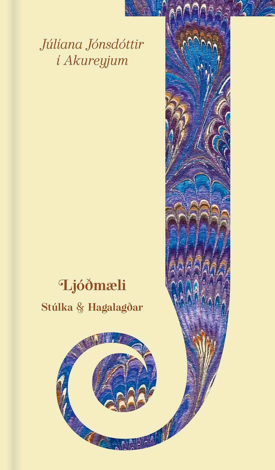Júlíana Jónsdóttir - Ljóðmæli: Stúlka & Hagalagðar